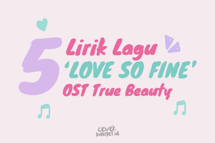 Lirik Love So Fine OST True Beauty dari Sudut Su Ho Ini Bikin Baper! 2