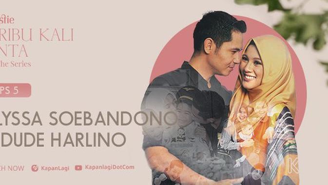 Seribu Kali Cinta The Series Episode 5, Perjalanan Cinta Alyssa Soebandono dan Dude Harlino 4