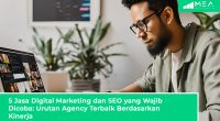 5 Jasa Digital Marketing dan SEO yang Wajib Dicoba: Urutan Agency Terbaik Berdasarkan Kinerja 1